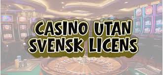 Utländska casinon utan svensk licens - En djupgående analys
