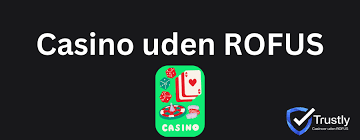 Casinoer Uden Om ROFUS Find Dine Favoritter