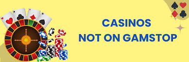 Exploring Sites Not on GamStop UK Your Guide to Responsible Gaming