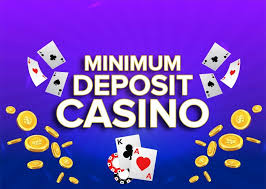 Exploring Minimum Deposit Casinos A Guide for New Players